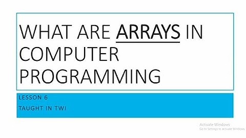What are Arrays in Computer Programming in Twi (Lesson 6)