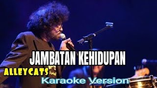 Jambatan Kehidupan Alleycats Karaoke