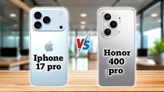 Iphone 17 Pro VS Honor 400 Pro