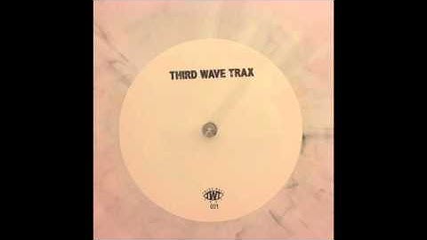 Third Wave Trax 001 - Untitled A1