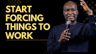 START FORCING THINGS TO WORK(Apostle Joshua Selman) Wealth