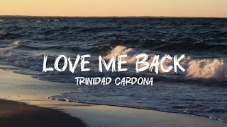 LOVE ME BACK - TRINIDAD CARDONA || Slowed and reverb || Official lyrical video || @Trinidadily 