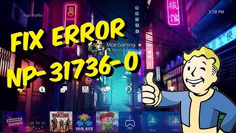 How To Fix PS4 Error NP-31736-0