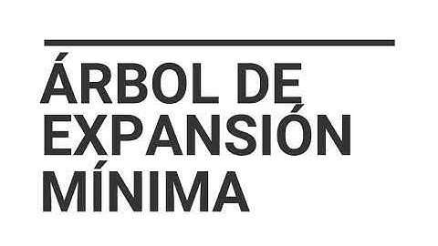 2.0 Árbol de expansión mínima