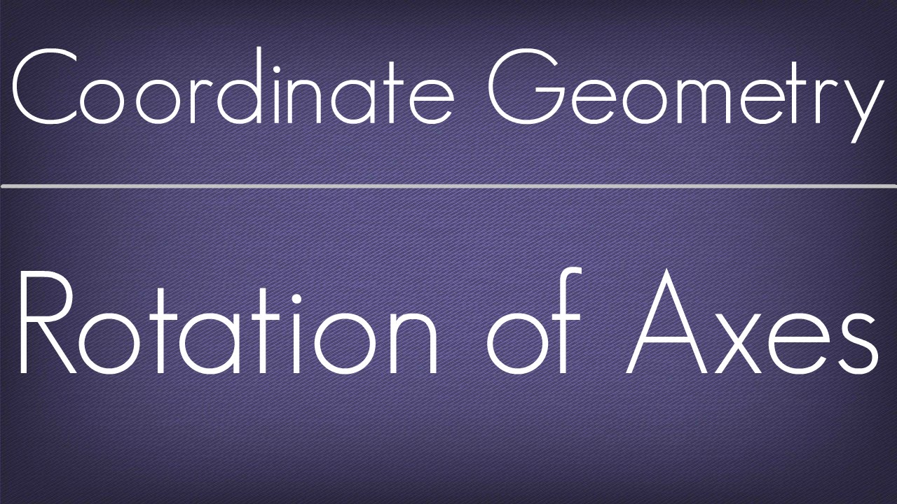 What Is Rotation Of Axes An Introduction With Example L Coordinate what-is-rotation-of-axes-an-introduction-with-example-l-coordinate