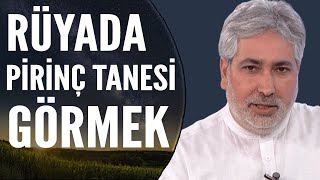 Rüyada Pirinç Tanesi Görmek Ne Anlama Gelir? | Mehmet Emin Kırgil