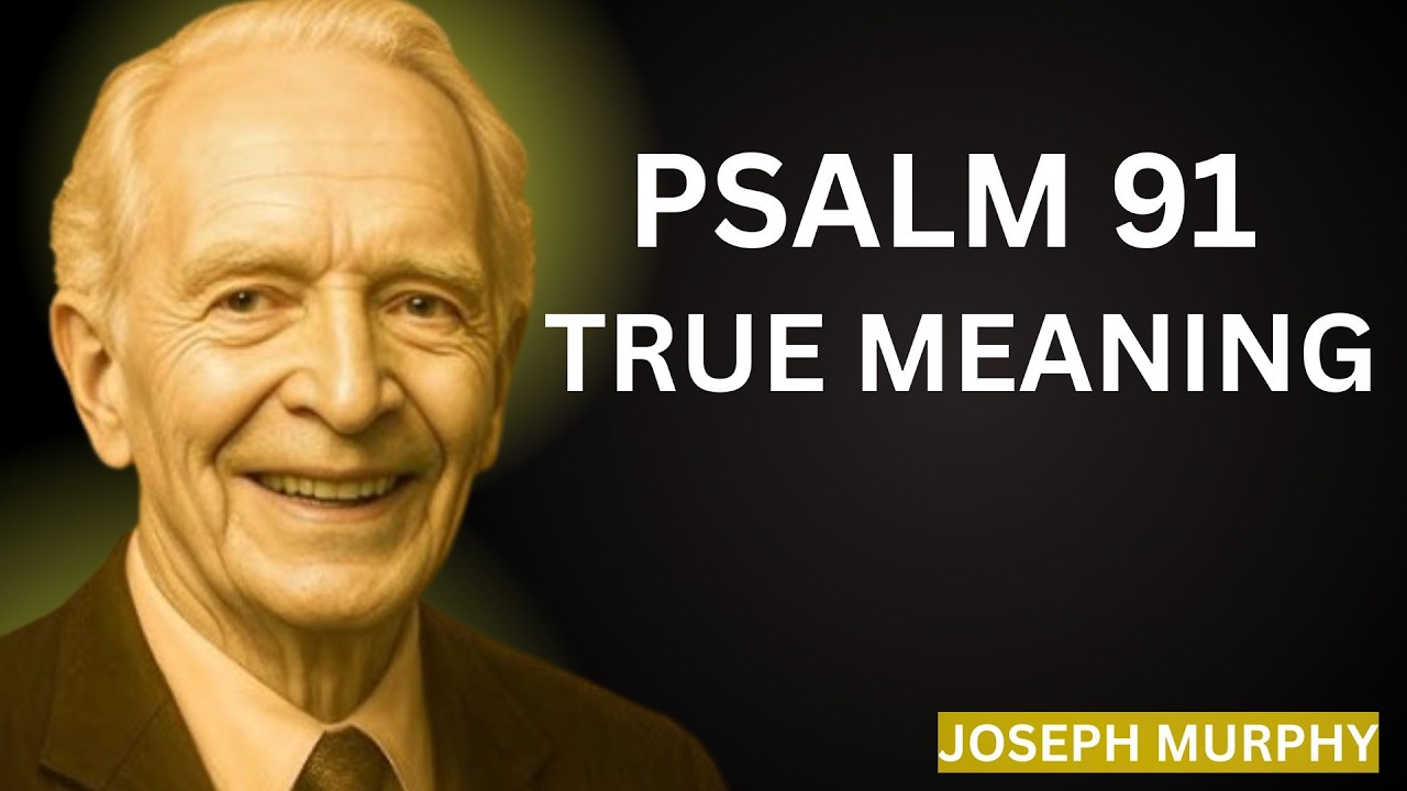 The Inner Meaning of the 91st Psalm By | Dr Joseph Murphy  Motivational Speech