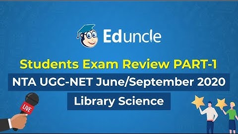 NTA UGC NET: Library Science | Students Exam Reviews (Part 1) | Detailed Paper Analysis 2020