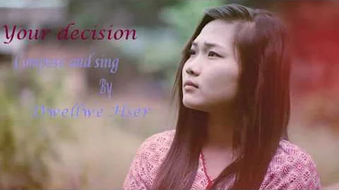 karen song 2016"Your Decision"  by Dwellwe Hser