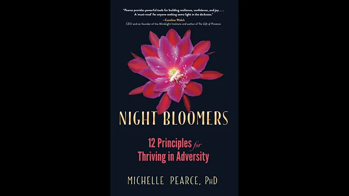 Night Bloomers: 12 Principles  for Thriving in Adv...