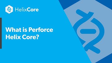 What is Perforce Helix Core?