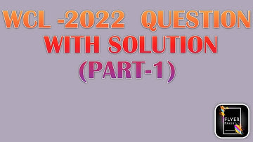 WCL 2022 QUESTION PAPER WITH SOLUTION