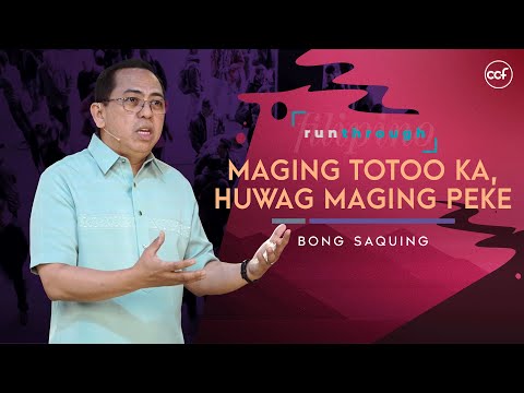 Maging Totoo Ka, Huwag Maging Peke | Bong Saquing | Run Through