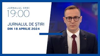 Jurnalul orei 19:00, 18.04.2024