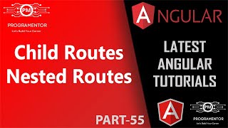 55 | Child Routes Or Nested Routes In Angular Routing | Angular Routing | Angular (Hindi/Urdu)