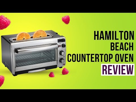 Hamilton Beach 2-in-1 Countertop Oven and Long Slot Toaster Review 