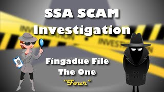 SSA Scam Investigation Fingadue File The One Pt 4