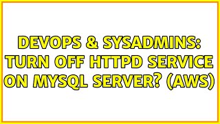 Famous DevOps & SysAdmins: Turn Off httpd service on MySQL Server? (AWS) (2 Solutions!!) Net Worth