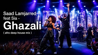 Saad Lamjarred - Ghazali (Afro Deep House Mix) | feat. Sia #saadlamjarred 