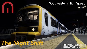 Train Sim World 2 - The Night Shift - Class 465 Networker - Southeastern High Speed
