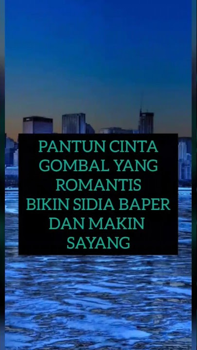 PANTUN CINTA GOMBAL YG ROMANTIS BIKIN SIDIA BAPER DAN MAKIN SYG#shorts