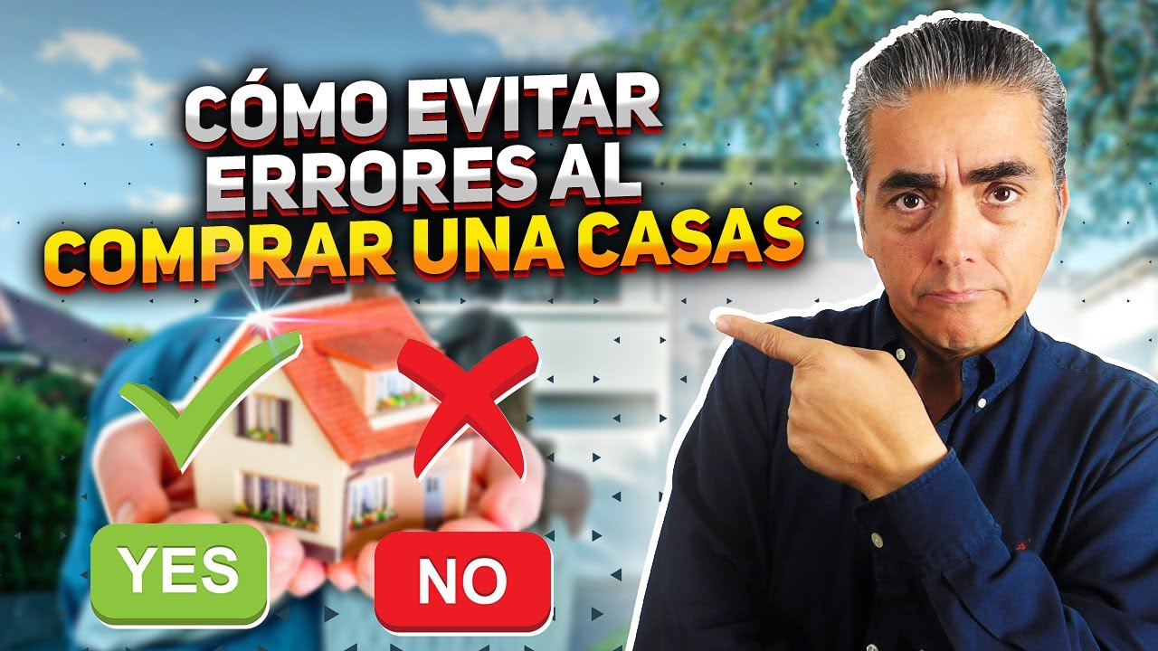 Cómo Evitar Errores al Comprar una Casa. El secreto para que acepten tu ...
