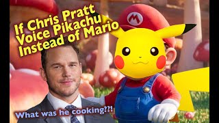 What if Chris Pratt Voiced PIKACHU instead of Mario in a Nintendo Movie?