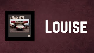 The Black Keys - Louise (Lyrics)