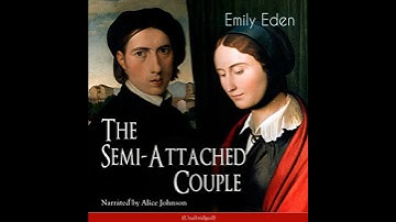 Semi-Attached Couple by Emily Eden | Full Audiobook