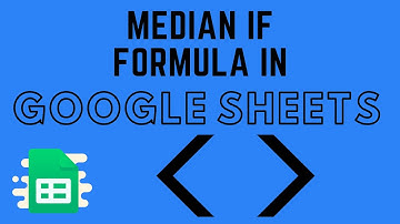 How to Create a MEDIAN IF Formula in Google Sheets
