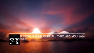 YACHT - If Music Could Cure All That Ails You