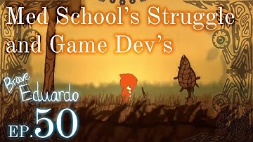 Med School Struggles and Game Dev Struggles | Indie Game Dev: Brave Eduardo Week 50