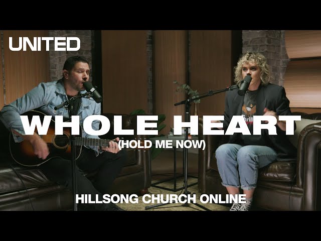 Whole Heart (Hold Me Now) [Church Online] - Hillsong UNITED class=