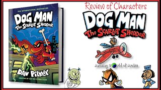 Dog Man 12 - The Scarlet Shedder Dav Pilkey - Character Review