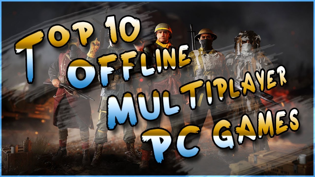 TOP 10 MULTIPLAYER OFFLINE PC GAMES - video Dailymotion