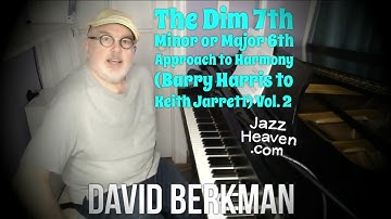 David Berkman: The Diminished 7th/6th Approach to Harmony (Barry Harris to Keith Jarrett) Vol. 2