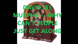 Watch David Lee Murphy Why Cant People Just Get Along video