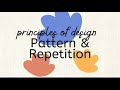 1 minute  vocabulary what is pattern  repetition principles of design