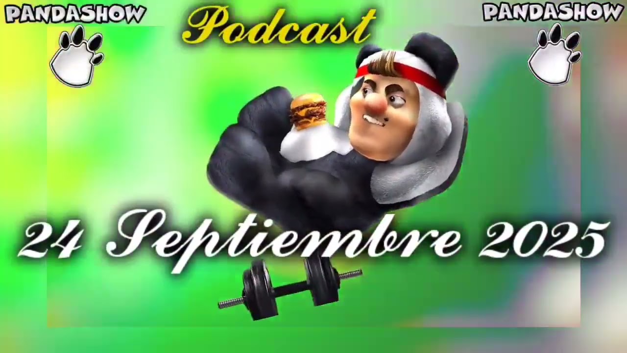 24 Septiembre 2025 El Panda Show 