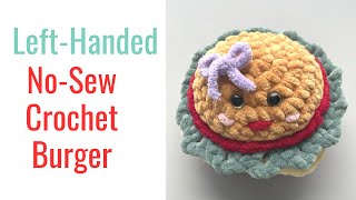 Left Handed Crochet Burger | How to crochet a burger for beginners | Crochet for Beginners