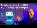 01  crer ton compte gratuit  bien dmarrer sur henrri en 2022