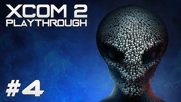 XCOM 2 - PLAYTHROUGH - PART 4 - FIRST RETALIATION!!