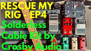 Solderless Pedalboard Cable Kit by Crosby Audio: Rescue My Rig, EP4