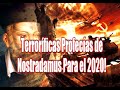 Las Profecías de Nostradamus Para El 2020
