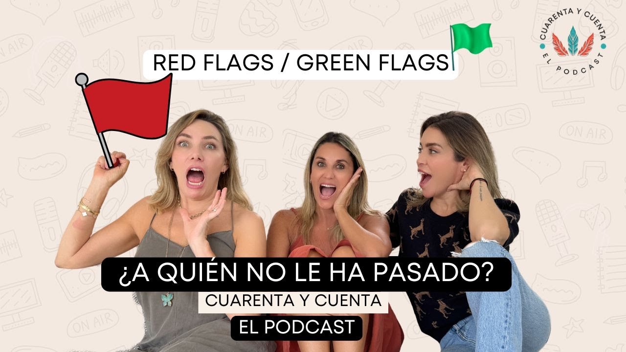 🚩 Red flags / Green flags: a quien no le ha pasado? 🟢 - YouTube