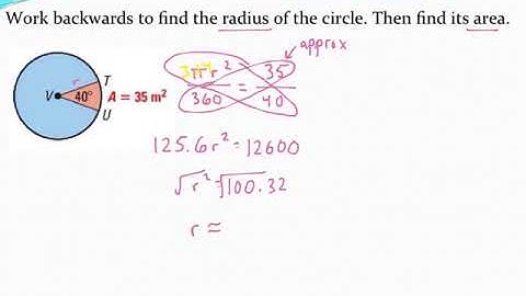 Working backwards to determine the radius:area of a circle given the area of a sector