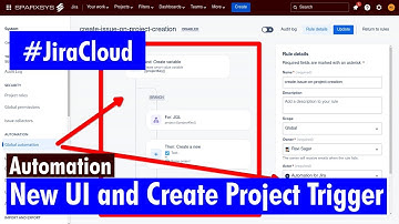 Jira Cloud Automation - New UI and Create Project Trigger