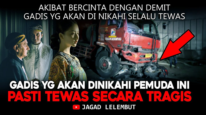NGERI !!! Gadis Yg Di Cintai Pemuda Ini Selalu TEWAS Dengan tragis - Cerita Horor JAGAD LELEMBUT