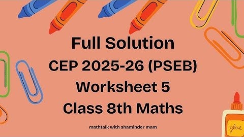 Full Solution CEP 2025-26 PSEB Worksheet 5 Class 8th Maths