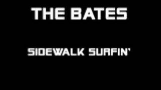 The Bates - Sidewalk Surfin&#39;